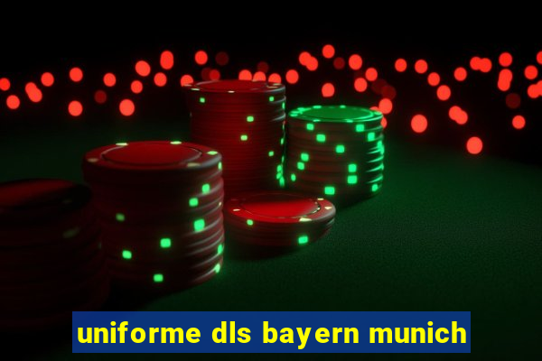 uniforme dls bayern munich
